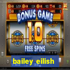 bailey eilish